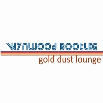 Wynwood Bootleg by Gold Dust Lounge