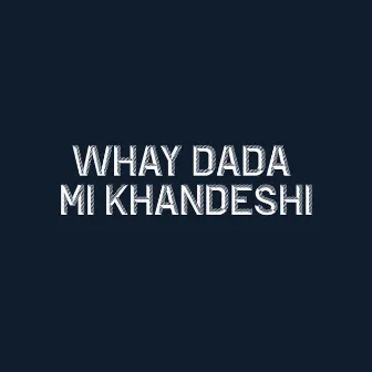 Whay dada mi khandeshi by 