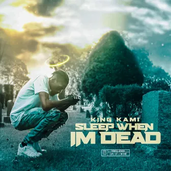 Sleep When Im Dead by King Kami