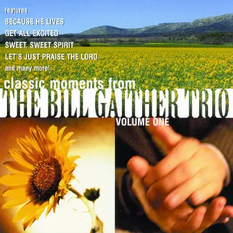 Classic Moments From The Bill Gaither Trio Vol. 1 by Bill Gaither