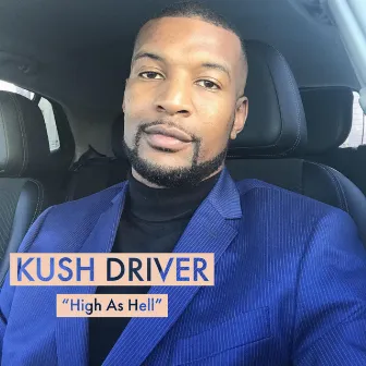 High As Hell by Kush Driver