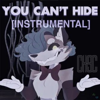 You Can't Hide by Ck9c