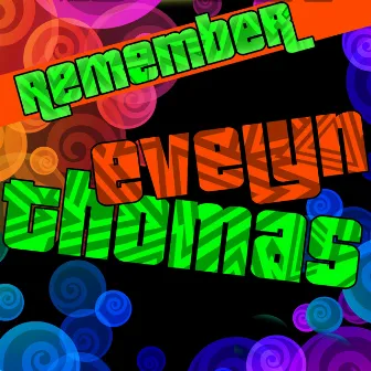 Remember Evelyn Thomas by Evelyn Thomas