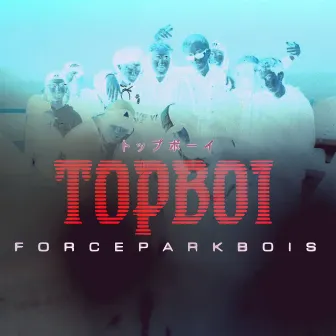 Top Boi by FORCEPARKBOIS