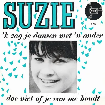 'k Zag Je Dansen Met 'n Ander by Suzie