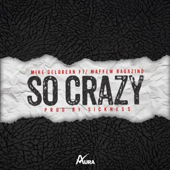 So Crazy by Mike Delorean