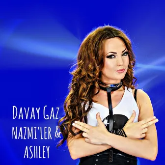 Davay gaz by Ashley