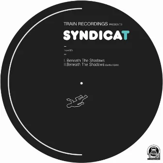 Beneath The Shadows / Beneath The Shadows (BeNNs - REMIX) by Syndicat