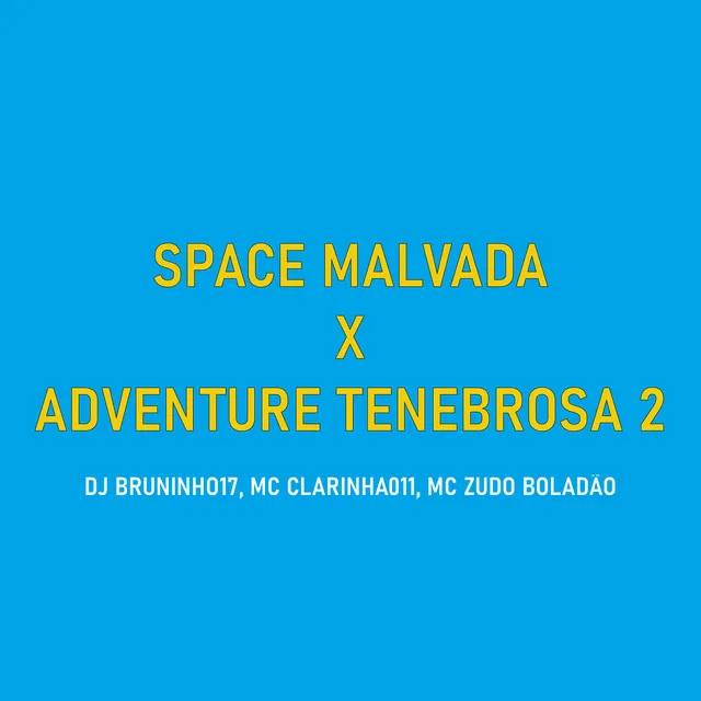 Space Malvada X Adventure Tenebrosa 2