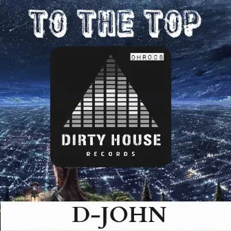 To The Top by D-John