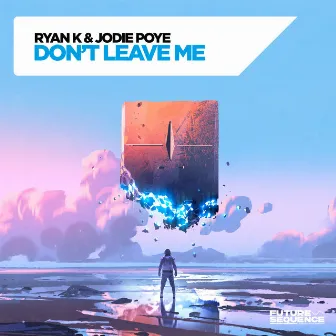 Don't Leave Me by Jodie Poye