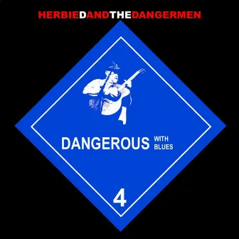 Dangerous With Blues by Herbie D and the Dangermen