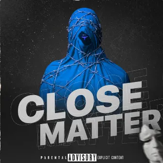 CLOSE MATTER by DB