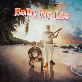 Baby No Lie by Sam Fran