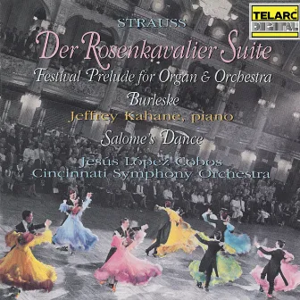 Strauss: Suite from Der Rosenkavalier, Festival Prelude, Burleske & Salome's Dance by Jeffrey Kahane