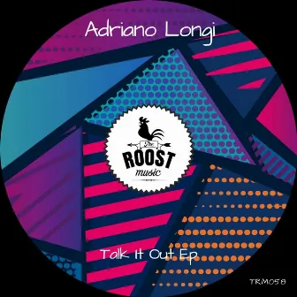 Talk It Out Ep by Adriano Longi