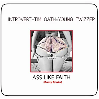 Ass like faith by Tim Oath