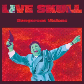 Dangerous Visions by Live Skull