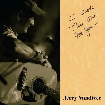 I Wrote This One for You by Jerry Vandiver