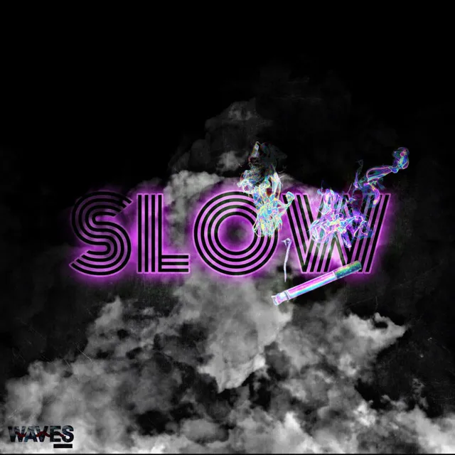 Slow