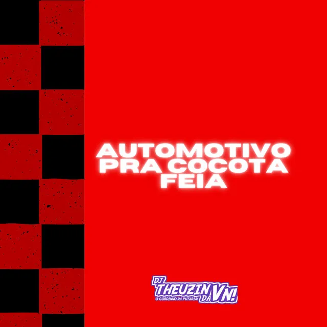 Automotivo pra Cocota Feia