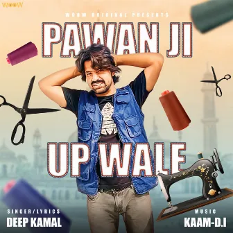 Pawan Ji UP Wale by Deep Kamal