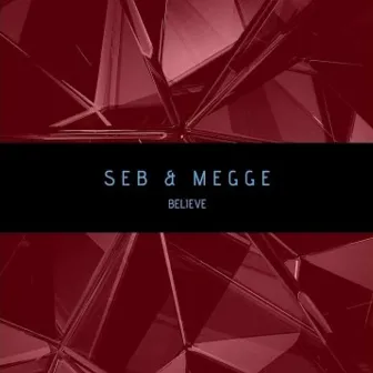 Believe by Seb & Megge