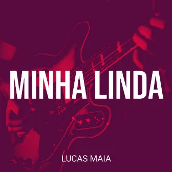 Minha Linda by Lucas Maia