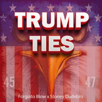 Trump Ties by Stoney Dudebro