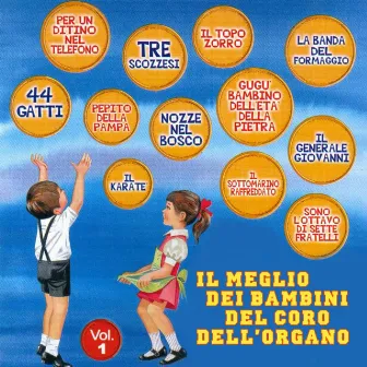 Il Meglio Dei Bambini Del Coro Dell'Organo, Vol. 1 by I Bambini del Coro dell'Organo