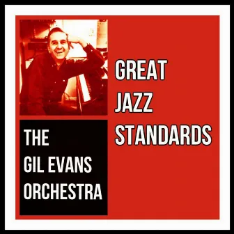 Great Jazz Standards by The Gil Evans Orchestra