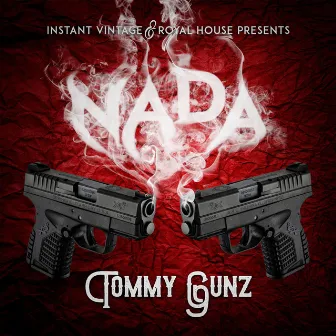 Nada by Tommy Gunz