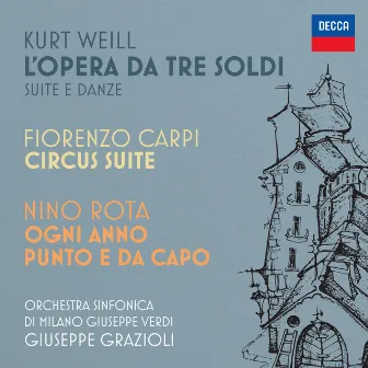 Kurt Weill: L’opera da tre soldi / Fiorenzo Carpi: Circus Suite / Nino Rota: Ogni anno punto e da capo by Giuseppe Grazioli