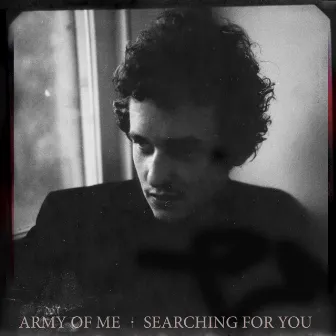 Searching for You by Army Of Me