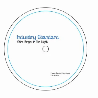 Shine Bright In The Night by Industry Standard