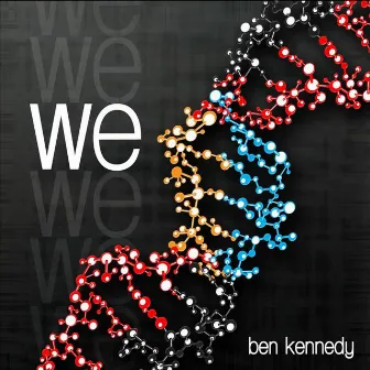 WE by Ben Kennedy