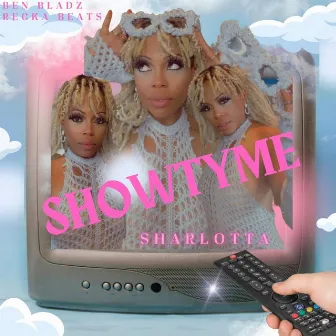 SHOWTYME by Sharlotta