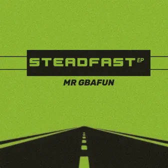 Steadfast by Mr Gbafun