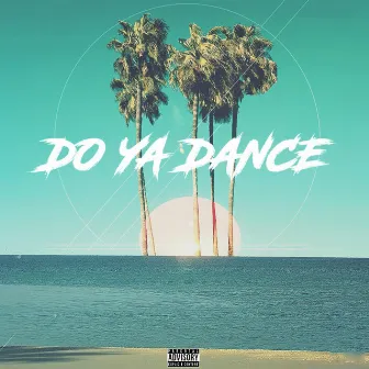 Do Ya Dance by E$$KAY