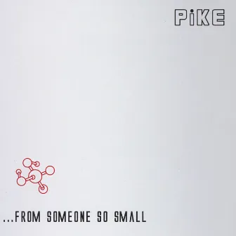 ...From Someone So Small by Pike