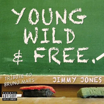 Young, Wild & Free (a Bruno Mars Tribute) by Jimmy Jones