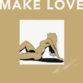 Make Love by Adam Torssell