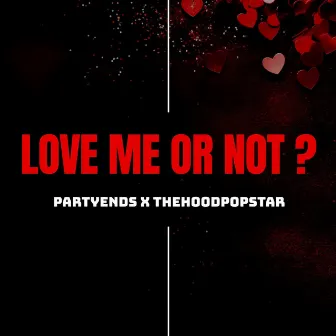 Love Me or Not? by THEHOODPOPSTAR