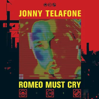 Romeo Must Cry by Jonny Telafone