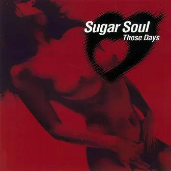 Those Days by Sugar Soul