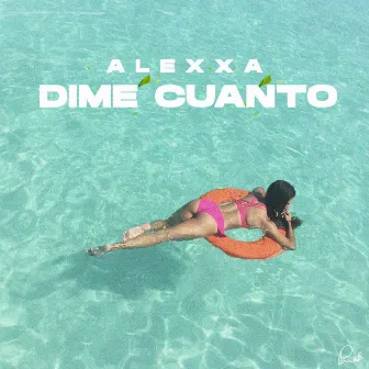 Dime Cuánto by Alexxa