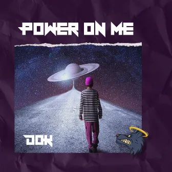 Power on me by Dok