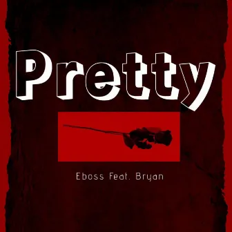 Pretty by Eboss