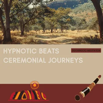 Hypnotic Beats, Ceremonial Journeys by Didgeridoo Meditation