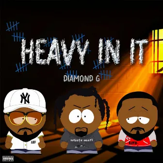 Heavy in It by Diamond G